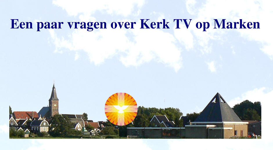	Een paar vragen over Kerk TV op Marken