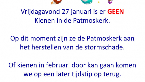 Vrijdag 27 januari is er GEEN kienen in de Patmoskerk