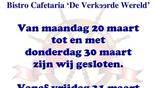 'De Verkeerde Wereld' is van 20 t/m 30 maart gesloten