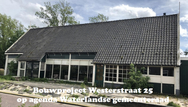 Bouwproject Westerstraat 25 op agenda Waterlandse gemeenteraad