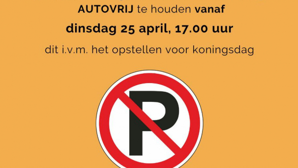 Gelieve parkeerplaatsen vrij te houden voor opstellen Koningsdag