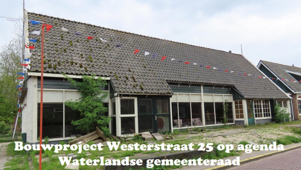 Bouwproject Westerstraat 25 op agenda Waterlandse gemeenteraad
