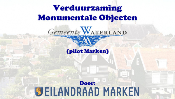Eilandraad presenteert 'Verduurzaming van Monumenten' op Marken