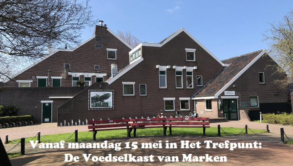 Vanaf maandag 15 mei in Het Trefpunt: De Voedselkast van Marken