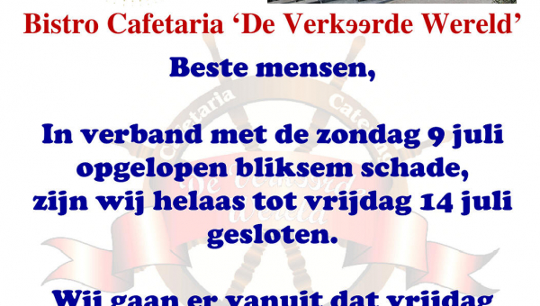 'De Verkeerde Wereld' tijdelijk gesloten tot vrijdag 14 juli