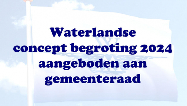 Waterlandse concept begroting 2024 aangeboden aan gemeenteraad