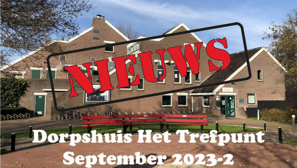 Nieuws van dorpshuis Het Trefpunt september 2023-2