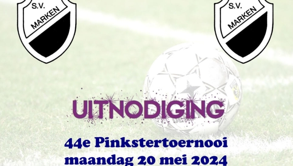 Uitnodiging 44e Pinkstertoernooi maandag 20 mei