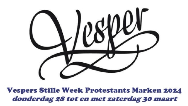 Vespers Stille Week Protestants Marken 2024