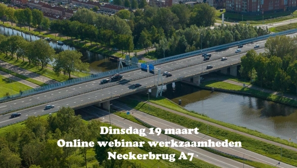 Dinsdag 19 maart Online webinar werkzaamheden Neckerbrug A7