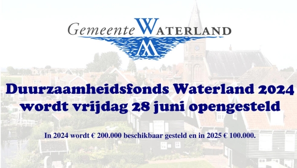 Duurzaamheidsfonds Waterland 2024 wordt vrijdag 28 juni opengesteld