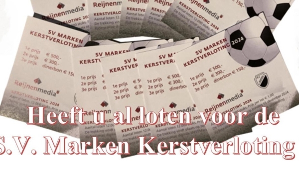 Heeft u al loten voor S.V. Marken Kerstverloting?