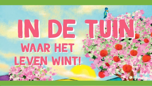 Veertigdagentijdproject Kindernevendienst: 'In de tuin - het leven wint!'